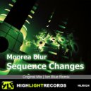 Moorea Blur - Sequence Changes