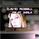 David Rosell featuring Ihria - Can\'t Remember (Original Mix)