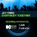 Jay Criss - Everybody Together (Funkwho Remix)