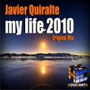 Javier Quiralte - My Life 2010 (Original Mix)