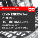 Kevin Energy feat. Psycris - To The Bassline (Luca Antolini Remix)