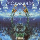 Blackout Crew ft Tuggy - Catch You Alone