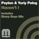 Peyton & Yuriy Poleg - Haven\'t I (Groove Delivers Mix)