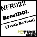 BoneIDOL - Truth Be Toad (Original Mix)