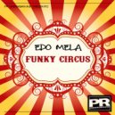 Edo Mela - Funky Circus (Ted Spong Remix)