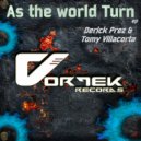 Derick Prez & Tomy Villacorta - As the World Turn (Steve Aries Totally 180 Remix)
