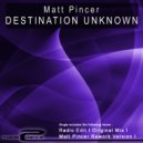 Matt Pincer - Destination Unknown