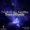 Friedrich aka Auralbee - TranceAtlantic (Original Mix)