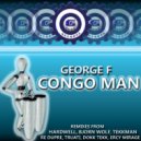 George F - Congo Man (Truati Remix)