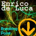 Enrico de Luca - Breaking Point (Original Mix)