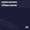 Stereo Mutants feat. Neve - Turning Around