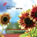 Dirty Jesus - Don\'t Fuck With My Shit (Gerard Black Happy Finish Mix)