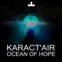 Karact\'Air - Ocean Of Hope (Original Mix)