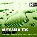 Alexuuu & TDK - Great Job