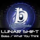 Lunar Shift - What You Think
