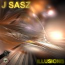 J Sasz - Illusions (Long Version)