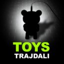 TrajDali - Toys (Original Mix)