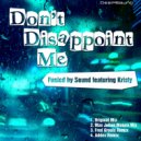 Fueled by Sound featuring Kristy - Don\'t Disappoint me (Max Julien Mature Mix)