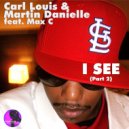 Carl L. & Martin Danielle feat. Max C - I See (A Thing Called Love) (DJ D Bonus Beats)