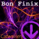 Bon Finix - Catwalker (Original Mix)