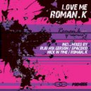 Roman.K - Love Me