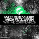 Matt Cerf vs Eric Meza Feat. Jaren - With Me (Lexwood Dub Mix)
