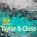 Taylor & Close - Rio 7 (Original Mix)
