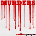 Audio Synapse - Murders (Twisted Mix)