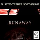 Blue Tente pres. North Sight - Runaway
