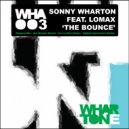 Sonny Wharton feat. Lomax - The Bounce (Cut La Roc Remix)