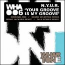 N.Y.U.R. - Your Groove Is My Groove (Mono Jackers Remix)