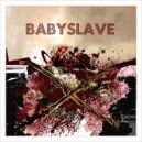 Babyslave - We Hate You Little Girls Aloud