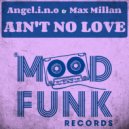 Angel.i.n.o, Max Millan - Ain't No Love