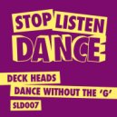 Deck Heads - Dance Without The \'G\' (Flecker Remix)