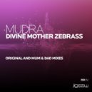 Divine Mother Zebrass - Mudra (Mom & Dad Remix)