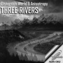 Distortion World & Anisotropy - Three Rivers (Jeff Montalvo Remix)