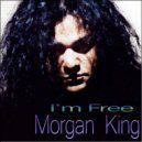 Morgan King - I'm Free