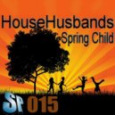 HouseHusbands - Spring Child