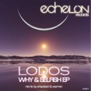 Lodos - Why (Shipstad & Warren Way Progressive Remix)