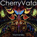 CherryVata - I've Got it