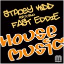 Stacy Kidd feat Fast Eddie - House Music (Park Street\'s Deep Chi town \'88 Remix)