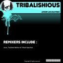 Tribalishious - Amor Los Batido