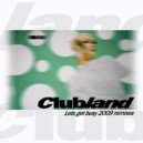 Clubland - Let\'s Get Busy (Max Julien May Day Remix)