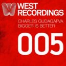 Charles Gudagafva - Bigger Is Better (Original Mix)