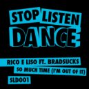 Rico e liso ft. Bradsucks - So Much Time (I\'m Out Of It) (Electro Remix)