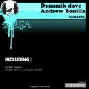 Dynamik Dave & Andrew Bonilla - Marlboro (DD Reworked Supermode Edit)