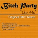 Bitch Party - Use Me (Beatmode & The DubMonkeys Bitchin Remix)