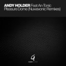 Andy Holder Feat An-Tonic - Pleasure Dome