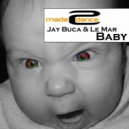Jay Buca & Le Ma - Baby (Ibiza Version)