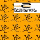 Electrodynamics - Make Me Move (Original Mix)